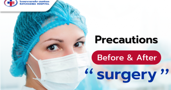 Precautions Before And After Surgery Ratchasima Hospital Tel